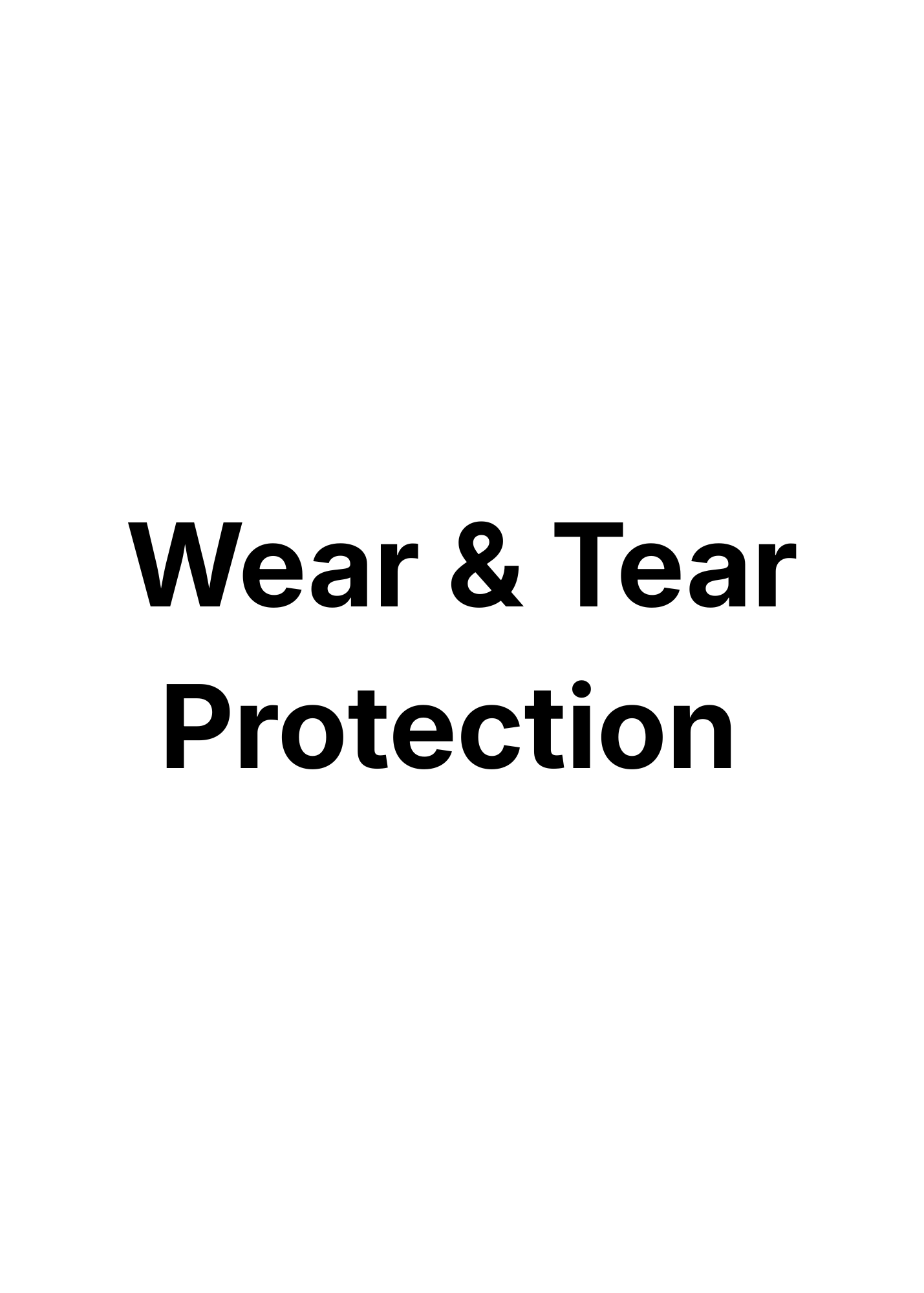 Wear and Tear Protection